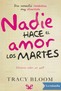 Tracy Bloom — NADIE HACE EL AMOR LOS MARTES