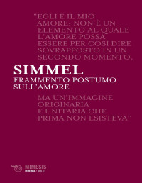 Georg Simmel — Frammento postumo sull’amore