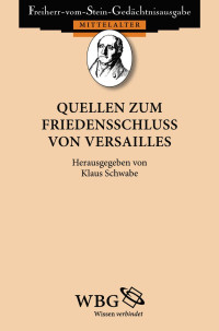 SCHWABE, , KLAUS — QUELLEN ZUM FRIEDENSS CHLUSS VON VERSAILLES