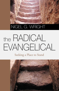 Nigel G. Wright; — The Radical Evangelical