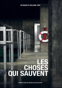 Guillaume Favre [Favre, Guillaume] — Les choses qui sauvent