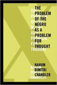 Chandler, Nahum Dimitri — X: The Problem of the Negro as a Problem for Thought