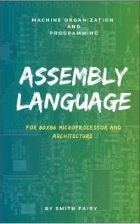 fairy, smith — Assembly language: for 80x86 microprocessor and architecture