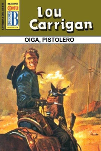 Lou Carrigan — Oiga, pistolero