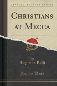 Augustus 1875- Ralli — Christians at Mecca