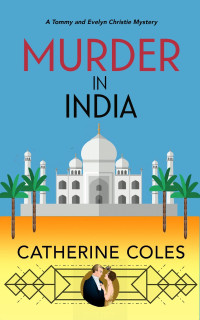 Catherine Coles — Murder in India (Tommy and Evelyn Christie Mystery 7)