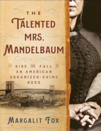 Margalit Fox — The Talented Mrs. Mandelbaum