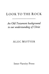 ALEC MOTYER; — Look to the Rock