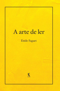 Faguet, Émile — A arte de ler