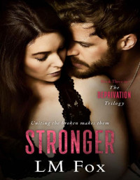 LM Fox — Stronger: Book Three in The Deprivation Trilogy