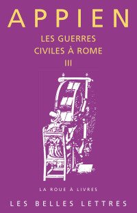 Appien d'Alexandrie — Les Guerres civiles à Rome - Livre III