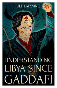 Ulf Laessing — Understanding Libya Since Gaddafi