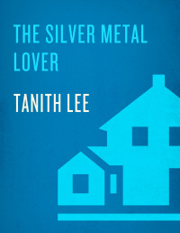 Tanith Lee — The Silver Metal Lover