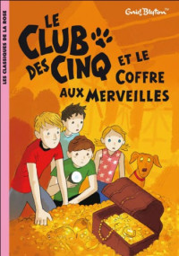 Enid Blyton — Le Club des Cinq, Tome 18 : Le club des cinq et le coffre aux merveilles