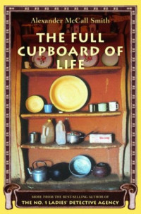 Alexander McCall Smith — The Full Cupboard of Life