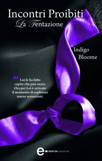 Bloome Indigo [Bloome Indigo] — Bloome Indigo - 2012 - Incontri Proibiti. La Tentazione_2