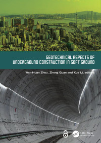 Wan-Huan Zhou & Zheng Guan & Li Xue — Geotechnical Aspects of Underground Construction in Soft Ground