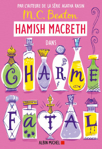 M.C. Beaton — Hamish Macbeth T24 : Charme fatal