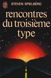 Spielberg, Steven — Rencontres du 3ème Type