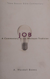 A. Wendell Bowes — Job: A Commentary in the Wesleyan Tradition