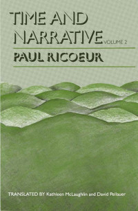 Ricoeur, Paul — Time and Narrative, Volume 2: 002 (Time & Narrative)