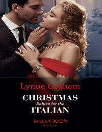 Lynne Graham — Christmas Babies for the Italian (Mills & Boon Modern) (Innocent Christmas Brides, Book 2)