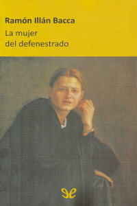 Ramón Illán Bacca Linares — La mujer del defenestrado