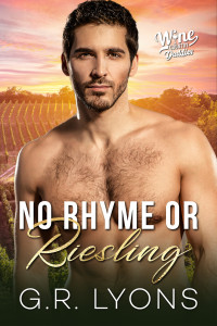 G.R. Lyons — No Rhyme or Riesling: A Gay Daddy Romance (Wine Country Daddies Book 5)