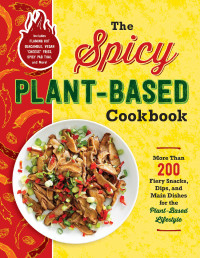 Adams Media — The Spicy Plant-Based Cookbook