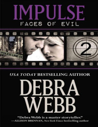 Debra Webb — Faces of Evil [2] Impulse