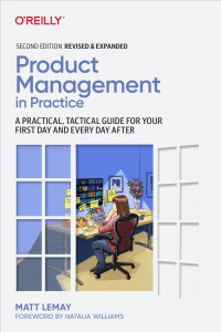 Matt LeMay — Product Management in Practice