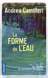 Andrea Camilleri — La forme de l'eau (Commissaire Montalbano 1)