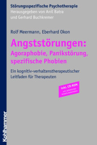 Rolf Meermann & Eberhard Okon — Angststörungen: Agoraphobie, Panikstörung, spezifische Phobien: Ein kognitiv-verhaltenstherapeutischer Leitfaden für Therapeuten