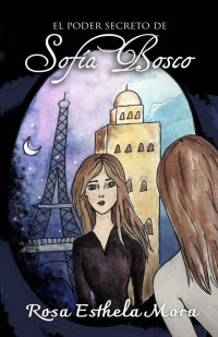 Rosa Esthela Mora — El Poder Secreto de Sofía Bosco (Spanish Edition)