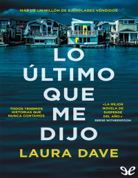 Laura Dave — LO ÚLTIMO QUE ME DIJO