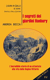Andrea Becca — I segreti dei giardini Hanbury
