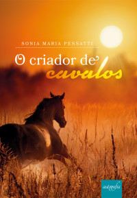 Sonia Maria Pessatti — O criador de cavalos