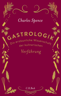 Charles Spence; — Gastrologik