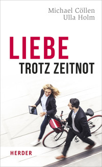 Michael Cllen;Ulla Holm; — Liebe trotz Zeitnot