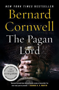 Bernard Cornwell [Cornwell, Bernard] — The Pagan Lord