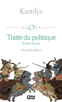 KAUTILYA — Traité du politique - Arthasastra (AGORA) (French Edition)