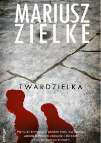 Mariusz Zielke — Twardzielka