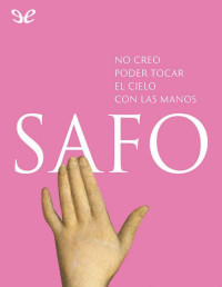 Safo — No Creo Poder Tocar El Cielo Con Las Manos