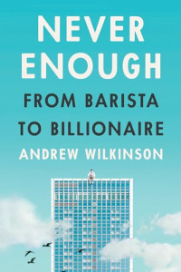 Andrew Wilkinson — Never Enough