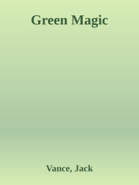 Vance, Jack — Green Magic
