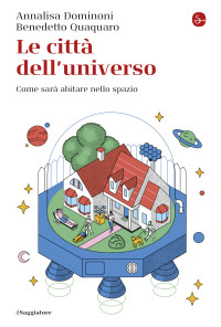 Annalisa Dominoni, Benedetto Quaquaro — Le città dell'universo