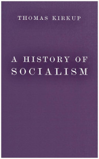 Thomas Kirkup — A history of socialism