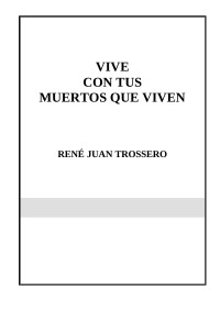 Unknown — Trossero, René J - Vive con Tus Muertos que Viven