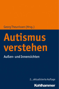 Georg Theunissen — Autismus verstehen