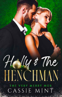 Cassie Mint — Holly & The Henchman